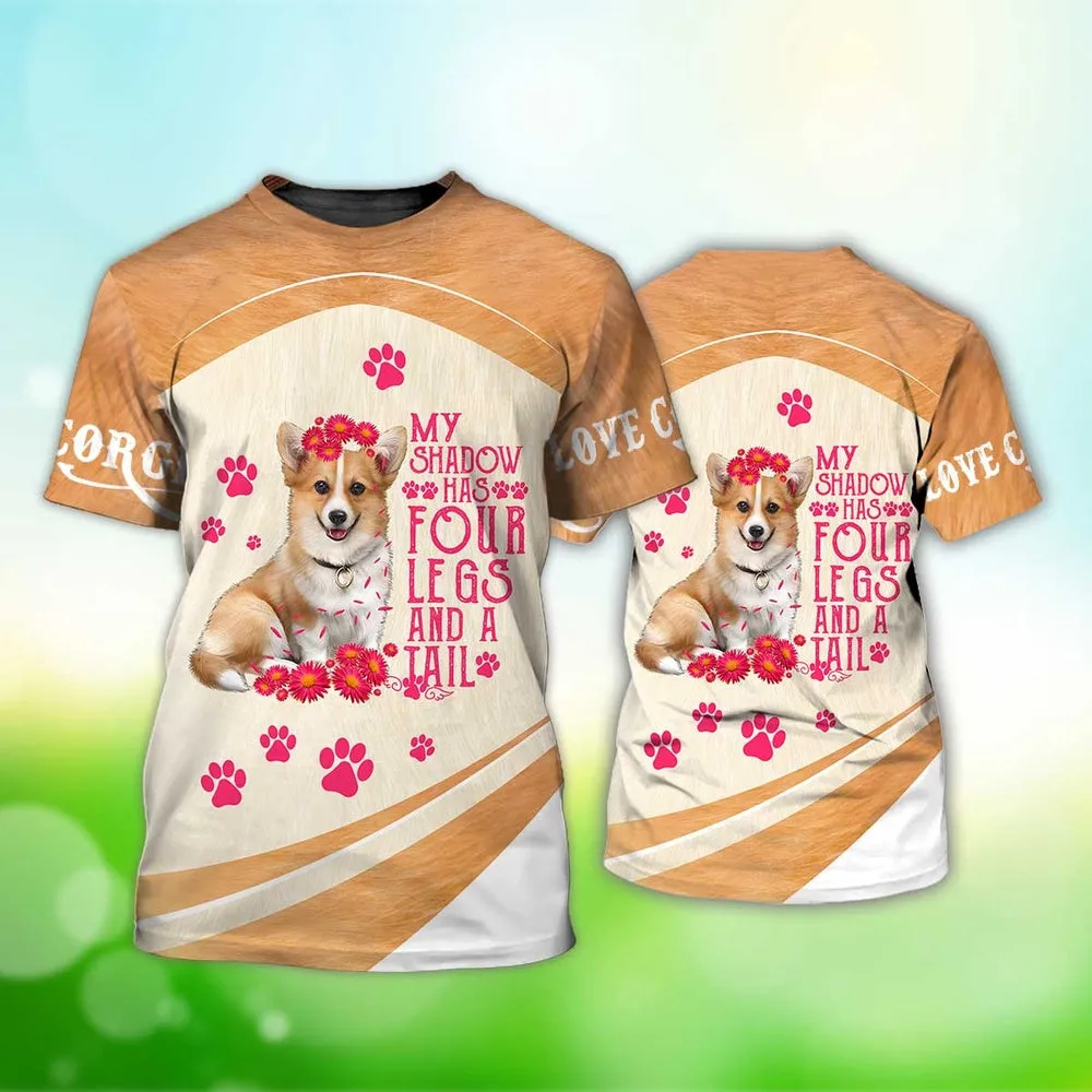 3D Dog T Shirts, Corgi My Shadow Has Four Legs And A Tall All Over Print T-Shirt, Gift For Pet Loves